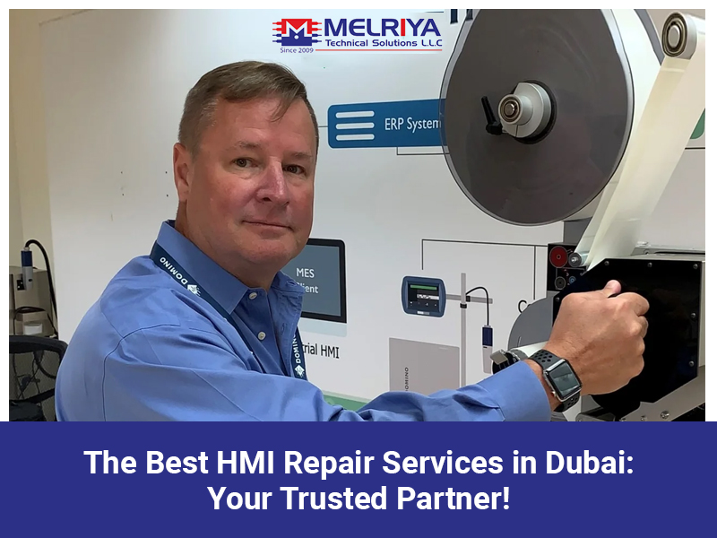 The Best HMI Repair Services in Dubai: Your Trusted Partner!