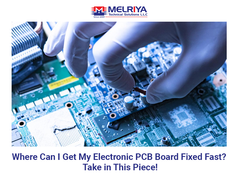 Where Can I Get My Electronic PCB Board Fixed Fast? Take in This Piece!