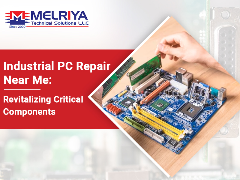 Industrial PC Repair Near Me in Dubai: Revitalizing Critical Components