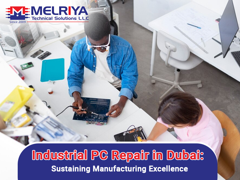 Industrial PC Repair In Dubai: Sustaining Manufacturing Excellence