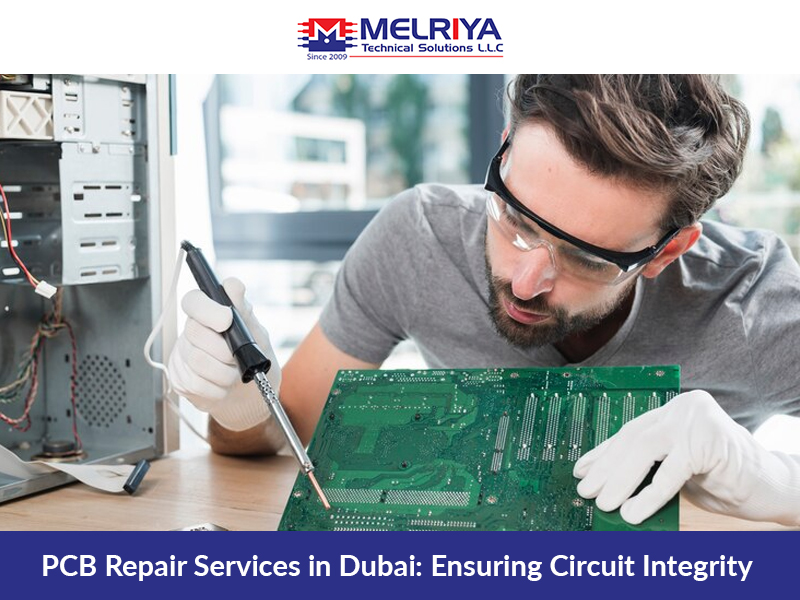 PCB Repair Services in Dubai: Ensuring Circuit Integrity