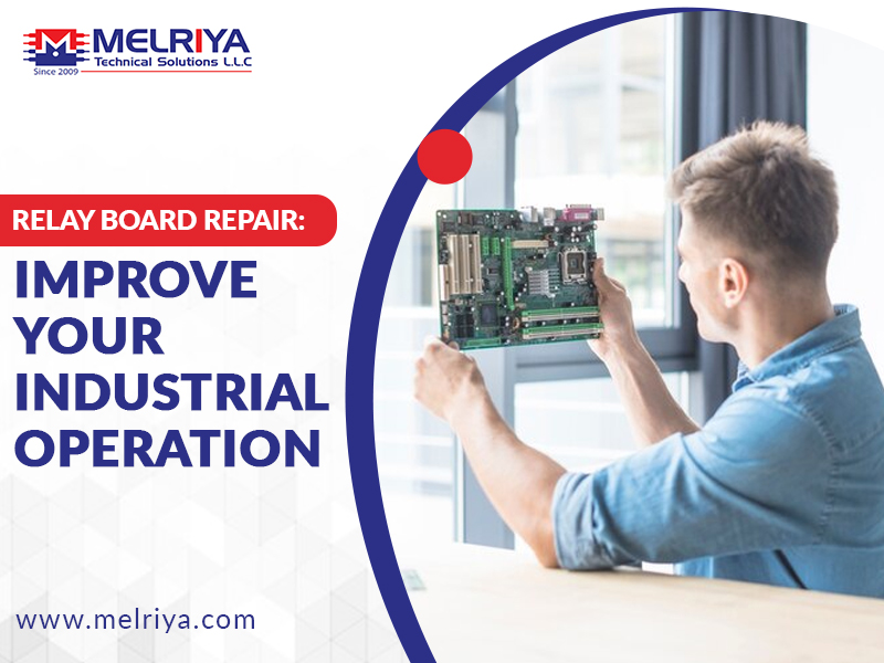 Relay Board Repair: Improve Your Industrial Operation