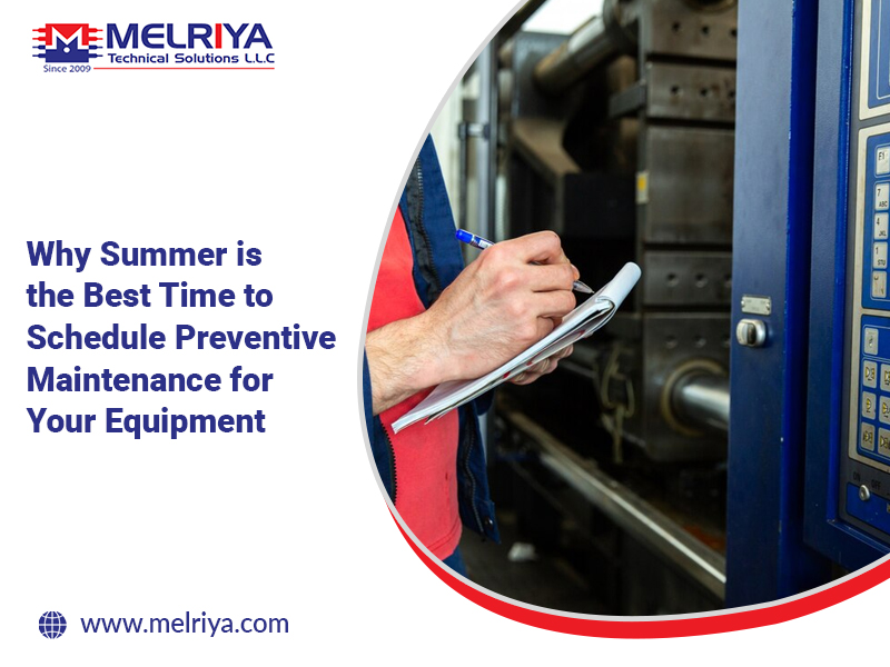 Why Summer is the Best Time to Schedule Preventive Maintenance for Your Equipment