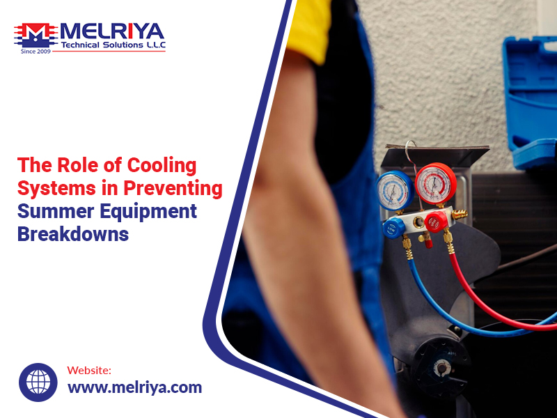 The Role of Cooling Systems in Preventing Summer Equipment Breakdowns